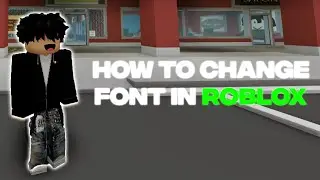 How To Change Font In Roblox!