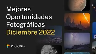 Qué Fotografiar en Diciembre 2022