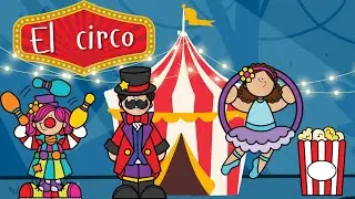 🎪El circo y sus personajes | Video animado para niños 🎪