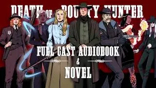 Death of a Bounty Hunter - A Weird Western - Full Cast Audiobook Trailer