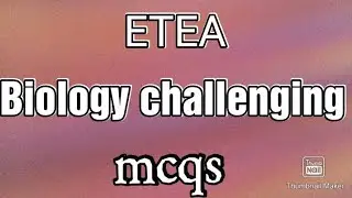 ETEA Biology challenging mcqs for all.