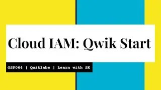 Cloud IAM: Qwik Start | Qwiklabs | GSP064