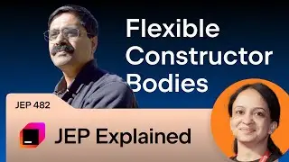 JEP Explained. JEP 482: Flexible Constructor Bodies