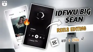 IDFWU Big Sean Trending Reel Editing Tutorial || New Capcut Template