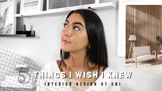 5 Things I Wish I Knew Before Studying Interior Design At University | Irida