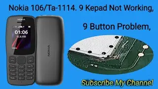 Nokia 106 9 Button Not Working Problem Solution|nokia ta1114 9 key problem solution,