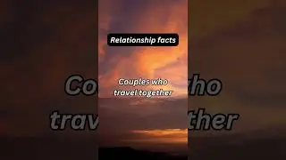 facts abt couples who travel together..