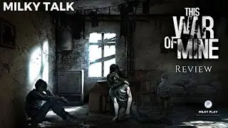 Milky Talk - This war of Mine : Game perang yang beda dari yang lain.