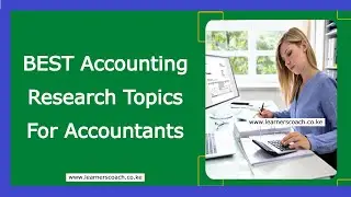 BEST Accounting Research Topics For Undergraduate and Postgraduate Students
