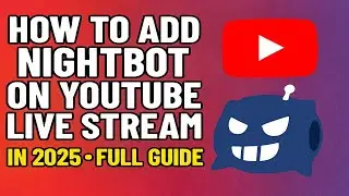 How To Add Nightbot On Youtube Live Stream In 2025 - Full Guide