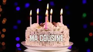 JOYEUX ANNIVERSAIRE MA COUSINE