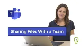 Microsoft Teams: Sharing Files With a Team