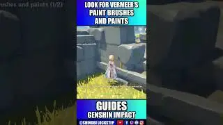Look for Vermeer's Paintbrushes and Paints (0/2) Genshin Impact 