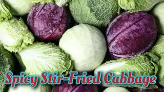 Spicy Stir-Fried Cabbage