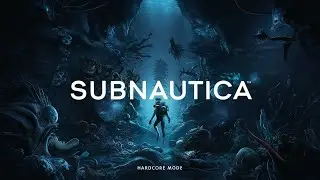 Subnautica: Испытание Хардкором - Одна попытка на Всё!