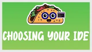 Choosing your IDE 