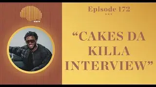 #172 - Cakes da Killa INTERVIEW