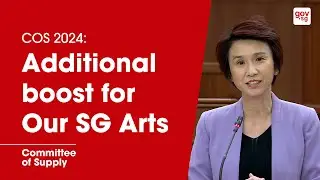 COS 2024: Additional boost for Our SG Arts Plan