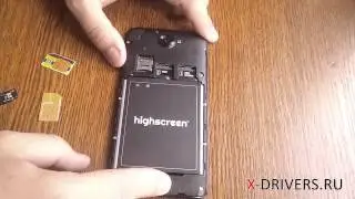 Как вставить SIM-карту в Highscreen Omega Prime XL (X-DRIVERS.RU)