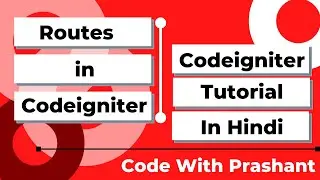 Routes in Codeigniter | Codeigniter Tutorial in Hindi | by Prashant