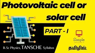 Photovoltaic or Solar Cell PART - I | Physics | Tamil | Simple Let's crack it |