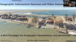 GIS and Video Games:  A New Paradigm for Geographic Visualization and Interaction 