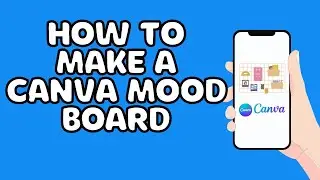 How to  make a Canva mood board
