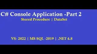C# Console Application | Data Set & Stored Procedure