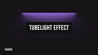 Framer Tutorial: How to create a tubelight effect