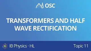 Transformers and half wave rectification [IB Physics HL]