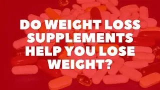 Do weight loss supplements work to help you lose weight - 7 Recommended Supplements That Will Help