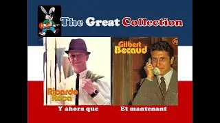 Y ahora que  - Et mantenant  [ Ricardo Roca - Gilbert Becaud ]