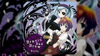 【 Riryka 】「Bravin' Bad Brew」🢒「Venus Versus Virus   OP」