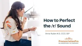 How to Perfect the /r/ Sound