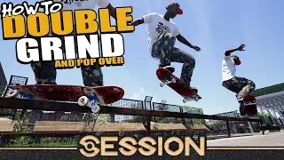 (OUTDATED) HOW TO: Grind Pop Over and Double Grind in SESSION