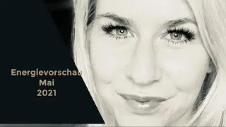 Vorschau und Prophezeiungen Mai 2021 #leidenschaft #passion #maienergie #zeitqualität