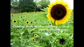 Sleep Music: Classical Music Medley, Calm Peaceful Music for Meditation,Yoga,Massage & Deep Sleep