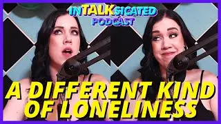A Different Kind Of Loneliness (Ep. 223 CLIP)