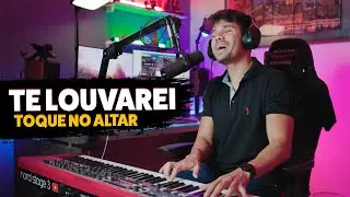 Te Louvarei (Toque no Altar) Piano/Voz + Playback