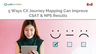 5 Ways CX Journey Mapping Can Improve CSAT & NPS Results