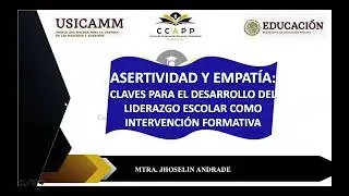 ASERTIVIDAD Y EMPATÍA: CLAVES PARA EL DESARROLLO DEL LIDERAZGO ESCOLAR COMO INTERVENCIÓN FORMATIVA