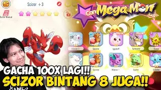 Gacha 100X Demi Dapat Scyther 🦖!!? Scizor Ku Akhirnya Bintang 8!! - Megamon