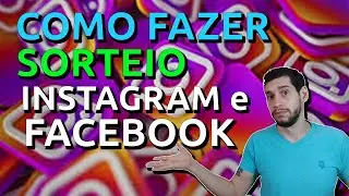 COMO FAZER SORTEIO NO INSTAGRAM E FACEBOOK
