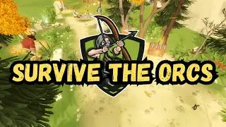 Прохождение Survive the Orcs — Часть 1 [Геймплей]