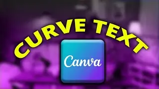 How to Curve Text in Canva | Canva Tutorial