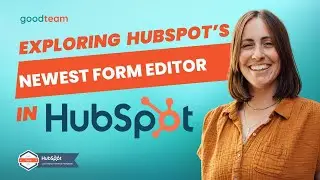 Exploring HubSpot's Newest Form Editor