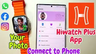 hiwatch plus Connect To Phone | How To Connect Hiwatch Plus App To Smartwatch | hiwatch plus app