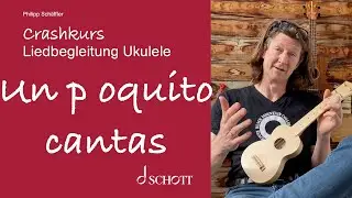 Crashkurs Liedbegleitung Ukulele –  Un poquito cantas