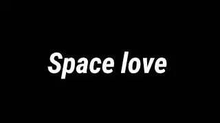 Space love - canción original - intro