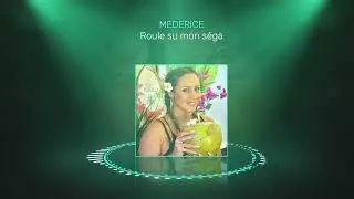 Médérice - Roule su mon séga (AUDIO)